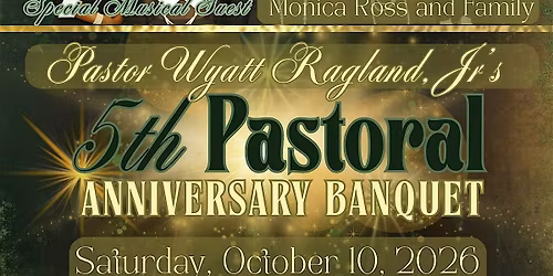 5th Pastoral Anniversary -Wyatt Ragland Jr. featuring Monica Ross & Family