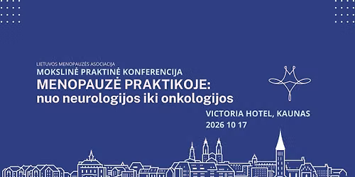 Menopauz\u0117 praktikoje: nuo neurologijos iki onkologijos