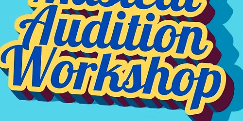 FREE Musical Audition Workshop