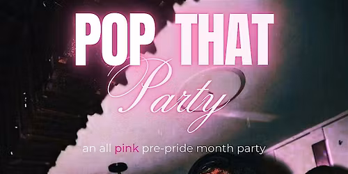 POP THAT Party