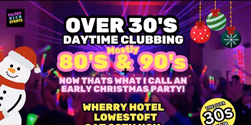 Over 30s Daytime Clubbing hosted by The Over 30s Club