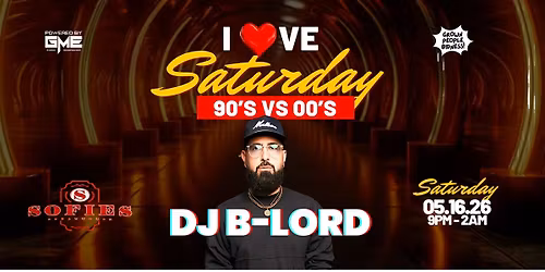 I \u2764\ufe0f SATURDAY - 90s vs 00s with DJ B-LORD at Sofie's! Saturday May 16th!