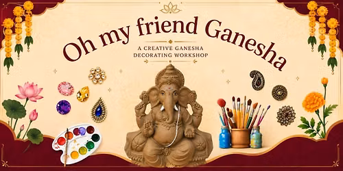 OH MY FRIEND GANESHA
