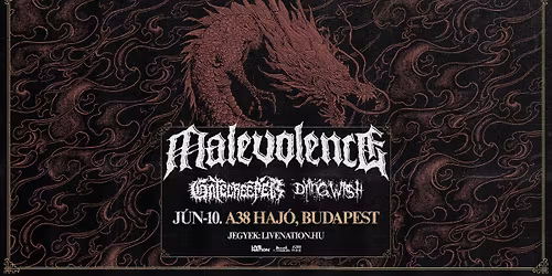 MALEVOLENCE \u2022 Gatecreeper \u2022 Dying Wish | Budapest 2026