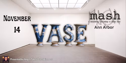 VASE At Mash Ann Arbor