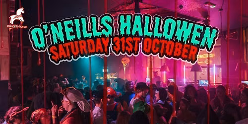 O'Neills Halloween Saturday! [2 Floors] \ud83d\udc80\ud83e\udddb\u200d\u2642\ufe0f
