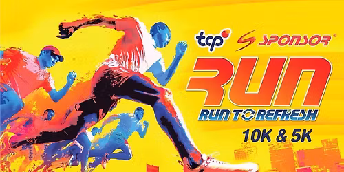TCP\u2013SPONSOR RUN: RUN TO REFRESH