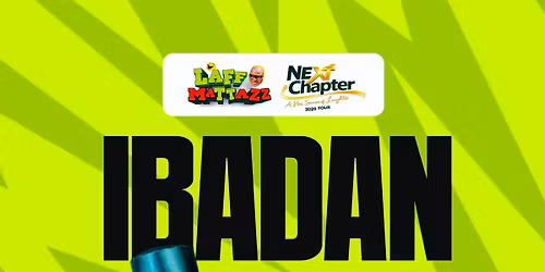 LAFFMATTAZZ\u201926 IBADAN EDITION