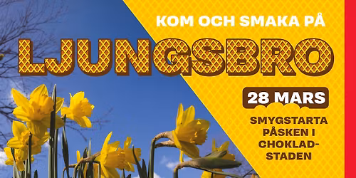 Kom och smaka p\u00e5 Ljungsbro \u2013 Smygstarta p\u00e5sken i Chokladstaden