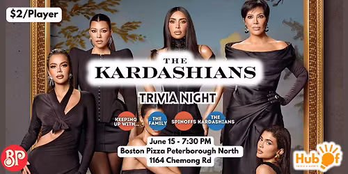 KARDASHIANS Trivia Night - Boston Pizza (Peterborough North)