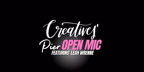 Creatives' Pier | Open Mic ft. Leah Wrenne
