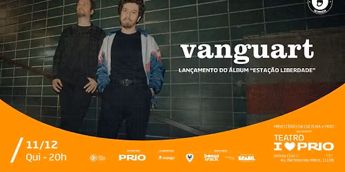 Vanguart no Rio de Janeiro\/RJ | Show de lan\u00e7amento do \u00e1lbum Esta\u00e7\u00e3o Liberdade