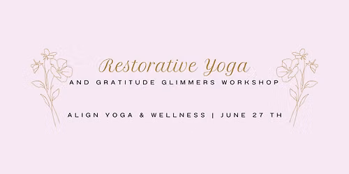 Restorative Yoga and Gratitude Glimmers Workshop