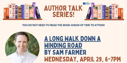 Author Talk Series - "A Long Walk Down a Winding Road" by Sam Farmer