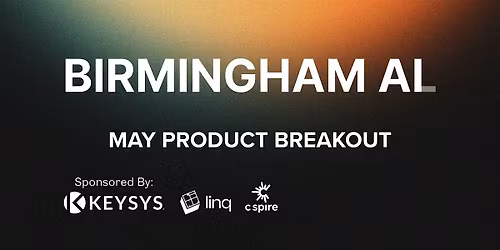 Product - Birmingham AI Breakout - May 2026