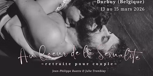 Au Coeur de la Sexualit\u00e9 ~ Retraite pour Couple (Belgique)
