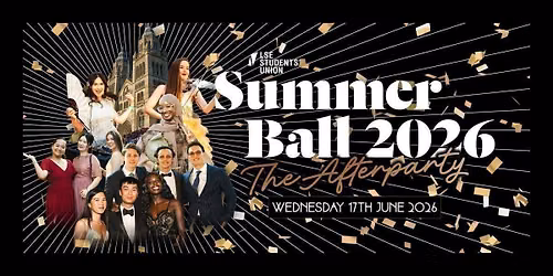 LSESU Presents: \ud83d\udc83 Summer Ball 2026 \ud83e\udea9 THE AFTER PARTY \ud83e\udef6