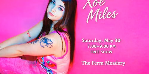\ud83c\udfb6 FREE Live Music at The Ferm: Xo\u00eb Miles  - Sat. May 30th 7p-9p\ud83c\udfb6