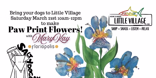Bring your dogs to make Paw Print Flowers at Little Village presented by Floriopolis