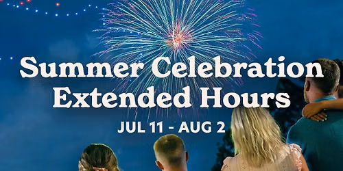 Summer Celebration Extended Hours
