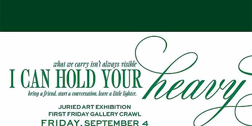 I Can Hold Your Heavy Juried Interactive Art Exhibition