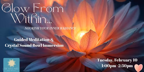 Glow From Within: Nourish Your Inner Radiance (Guided Meditation & Sound Immersion)