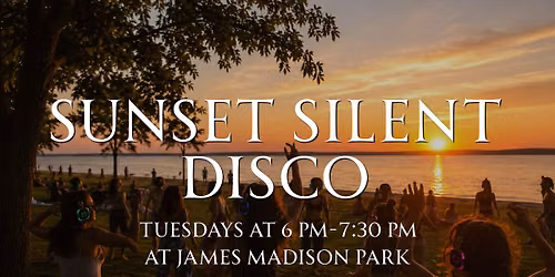 TUESDAY SUNSET SILENT DISCOS *Donation Based* 