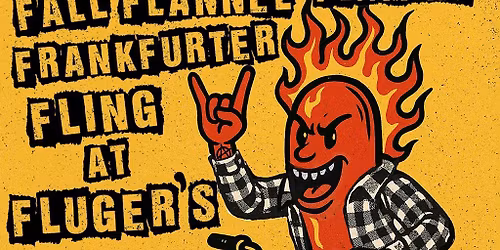 Freudenfreud\u2019s Fall Flannel Flaming Frankfurter Fling at Fluger\u2018s