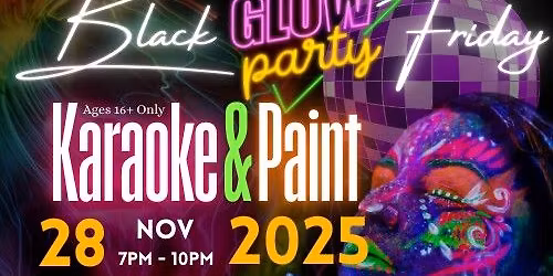 Glow Karaoke & Paint