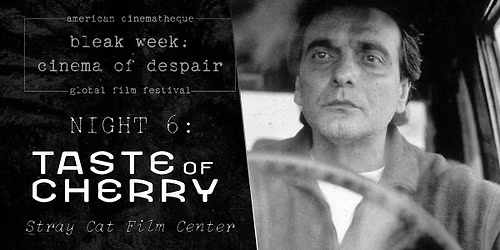 Taste of Cherry \/\/ Bleak Week