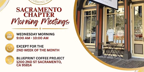 SACRAMENTO CHAPTER MORNING MEETINGS