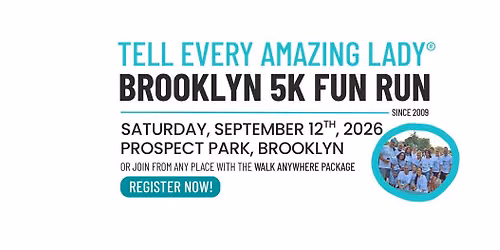 Tell Every Amazing Lady\u00ae Brooklyn 5K Fun Run 