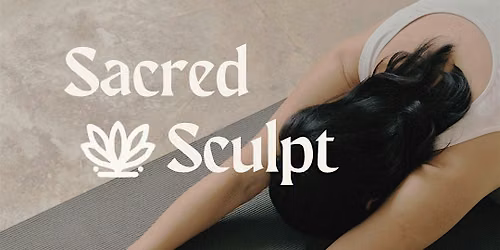 SACRED SCULPT | WEEKLY YOGALATES CLASS