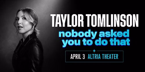 Taylor Tomlinson: Nobody Asked You To Do That