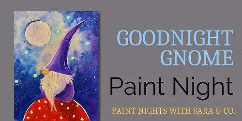 Goodnight Gnome Paint Night