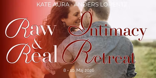 Raw & Real Intimacy Retreat