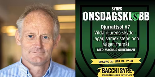 Syres onsdagsklubb \u2013 Djurr\u00e4tts\u00f6l #7: Vilda djurens skydd \u2013 med Magnus Orrebrant
