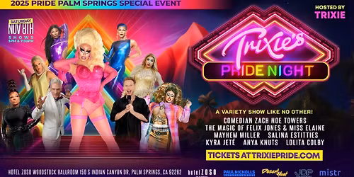 DESERT HEAT: TRIXIE'S PRIDE NIGHT, A VARIETY SHOW LIKE NO OTHER