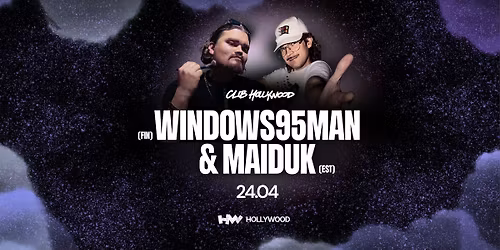 WINDOWS95MAN (FIN) + MAIDUK @ Hollywood 24.04