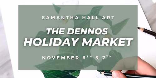 The Dennos: Holiday Artist Market - Samantha Hall Art