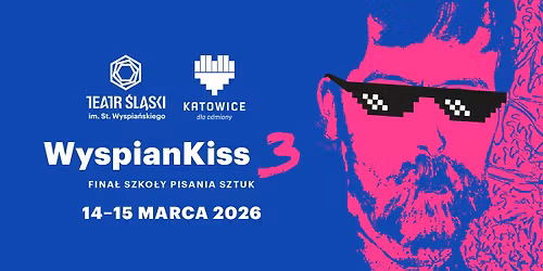 WyspianKiss 3 | Fina\u0142 Szko\u0142y Pisania Sztuk