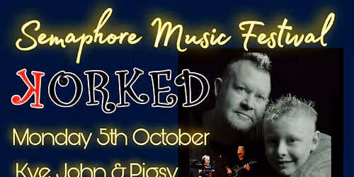 Semaphore Music Festival Monday 5th Korked