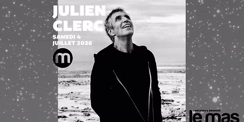 JULIEN CLERC \u2022 LE MAS DES ESCARAVATIERS \u2022 04\/07\/26