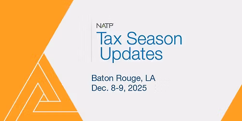 NATP Tax Season Updates 2025 - Baton Rouge, LA