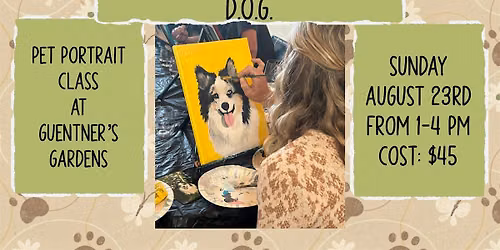 *Fundraiser* Paint Your Pet Class at Guentner's Gardens