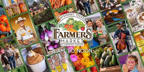 Saturday McKinney Farmers Market at Chestnut Square