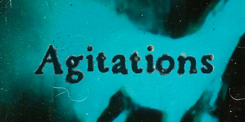 Agitations: 16mm Film Screening