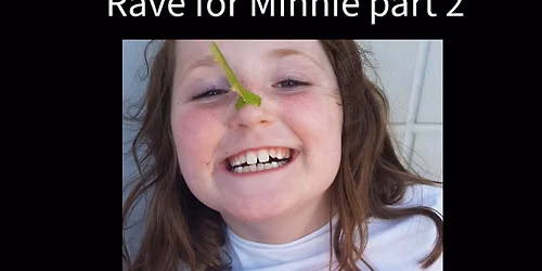 Rave for Minnie part 2 