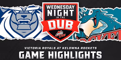 Victoria Royals at Kelowna Rockets at Prospera Place