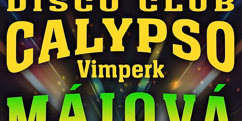 \ud83d\udd25 M\u00c1JOV\u00c1 PARTY V CALYPSU \ud83d\udd25 Sobota 16. 5. 2026 od 22:00 !!\ud83d\udd7a\ud83e\udea9